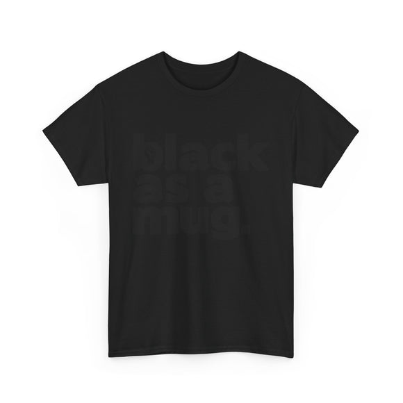 Black As A Mug - Black With Black Letters