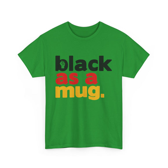 Black As A Mug - Green With Black Red Yellow Letters