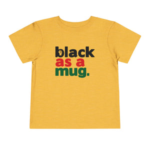 Black As A Mug - Yellow With Black Red Green Letter  - Toddler Short Sleeve Tee