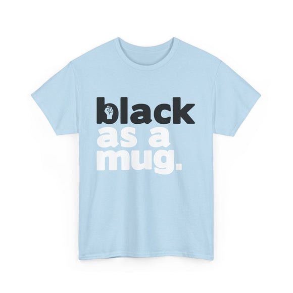 Black As A Mug - Light Blue With Black White Letters
