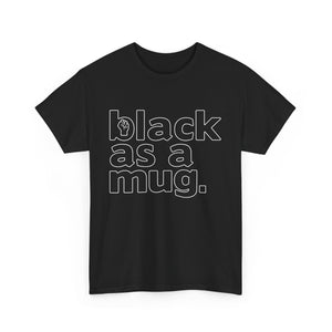 Black As A Mug - Black With White Letter Outline