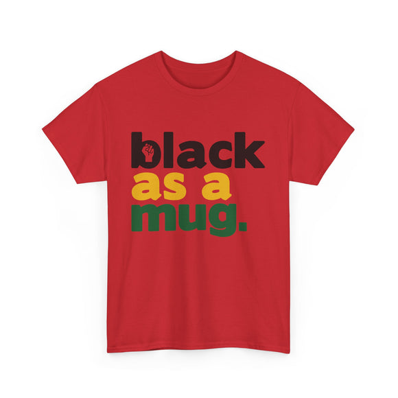 Black As A Mug - Red With Black Yellow Green Letters