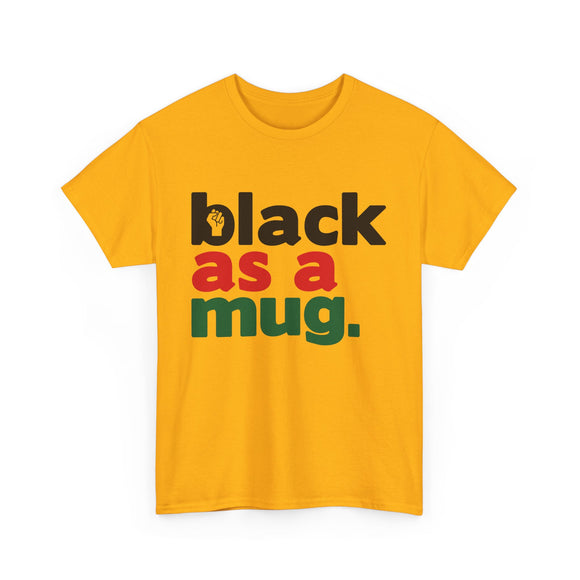 Black As A Mug - Yellow With Black Red Green Letters