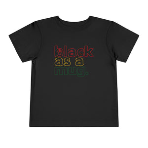 Black As A Mug - Black With Red Yellow Green Letter Outline - Toddler Short Sleeve Tee
