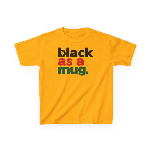 Black As A Mug - Yellow With Black Red Green Letters - Kids Heavy Cotton™ Tee