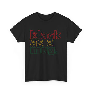 Black As A Mug - Black With Red Yellow Green Letter Outline