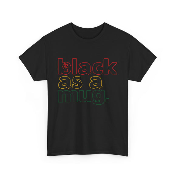 Black As A Mug - Black With Red Yellow Green Letter Outline