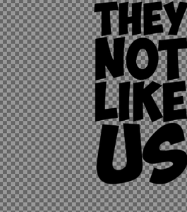 They Not Like Us - Obelix Font - GIMP Digital Editable Template Download