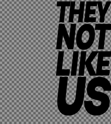 They Not Like Us - Jumper Font - GIMP Digital Editable Template Download