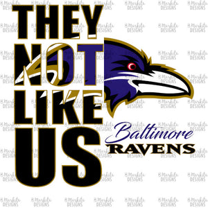 They Not Like Us - Ravens - Digital Download - Ready To Print