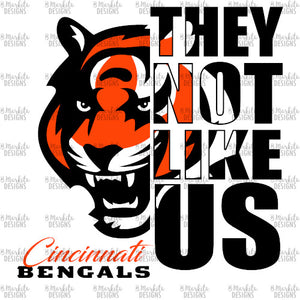 They Not Like Us - Bengals - Digital Download - Ready To Print