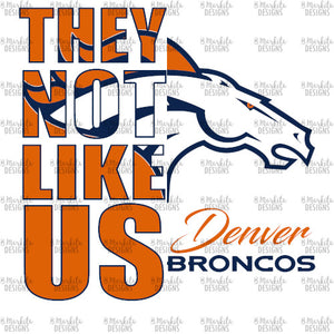 They Not Like Us - Broncos - Digital Download - Ready To Print