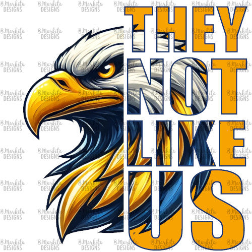 They Not Like Us - Eagles - Blue Yellow - Digital Download - Ready To Print