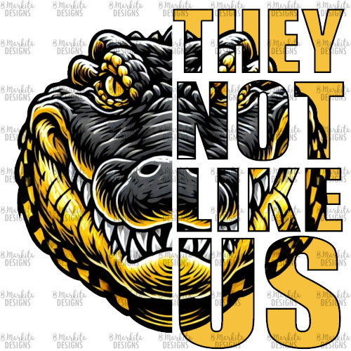 They Not Like Us - Gators - Black Gold - Digital Download - Ready To Print