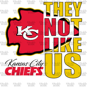 They Not Like Us - Chiefs - Digital Download - Ready To Print