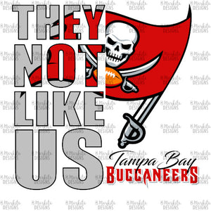 They Not Like Us - Buccaneers - Digital Download - Ready To Print